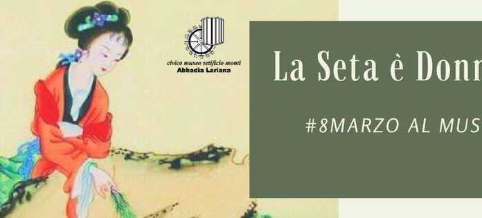 Abbadia: l’8 marzo, per le donne, visita gratuita al Museo Setificio Monti