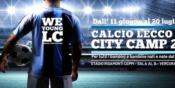 Calcio Lecco City Camp 2018, dall’11 giugno al 20 luglio