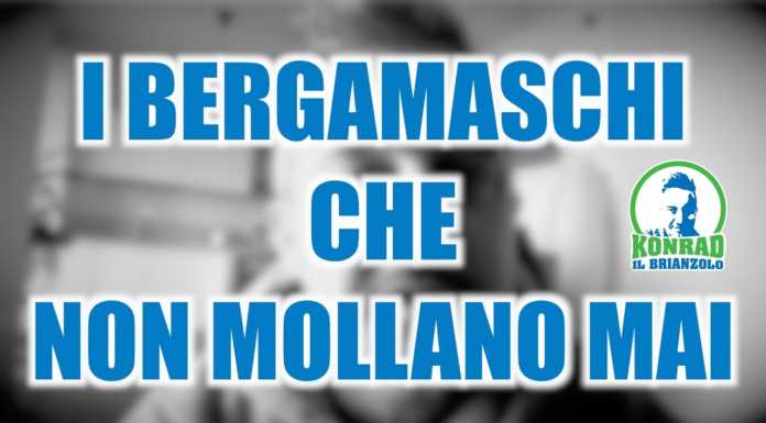 “I bergamaschi che non mollano mai”. Il video di Konrad il Brianzolo