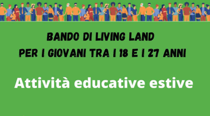 Centri estivi e oratori, con Living Land opportunità di lavoro per i giovani living land bando giovani competenti