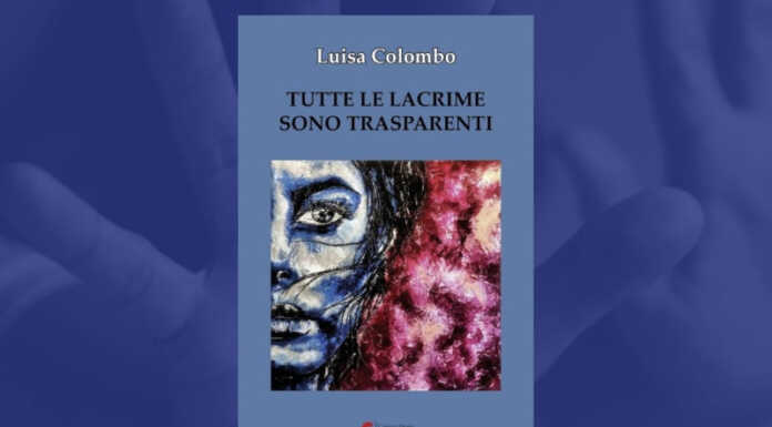“Tutte le lacrime sono trasparenti”, Luisa Colombo presenta il nuovo libro Luisa Colombo libro