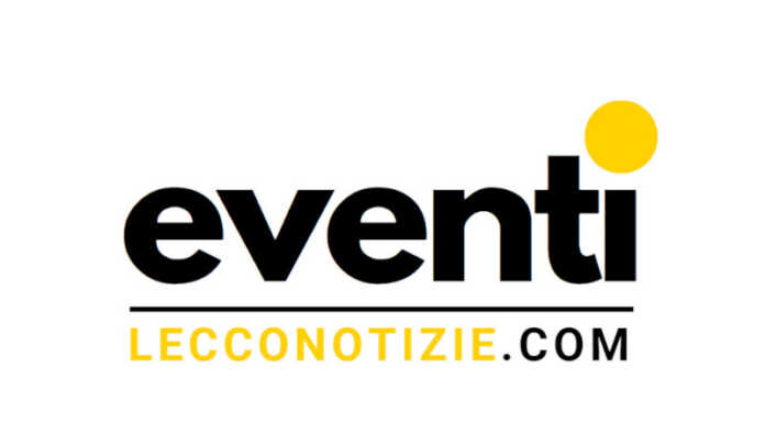 Eventi a Lecco e provincia – Weekend 20-22 giugno 2025 Eventi Lecconotizie